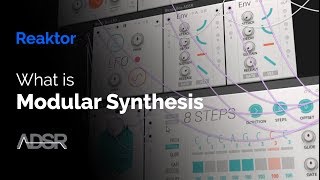 01 - Introduction to Modular Synthesis : Modular Synthesis in Reaktor