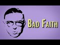 Sartre - Bad Faith