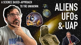 Aliens, UFOs, and NASA UAP Report | A Science-based Approach to the Unknown \u0026 Scientific Curiosity