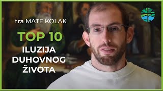 TOP10 iluzija duhovnog života | fra Mate Kolak