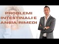 ANSIA E PROBLEMI INTESTINALI : quali rimedi