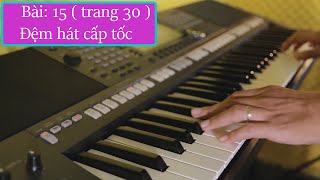 Bài 15: Gõ Cửa Trái Tim. Hướng dẫn organ đệm hát cấp tốc, học theo chắc chắn sẽ biết đàn