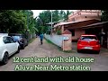 12 cent land with old house near Company pady metro station Aluva