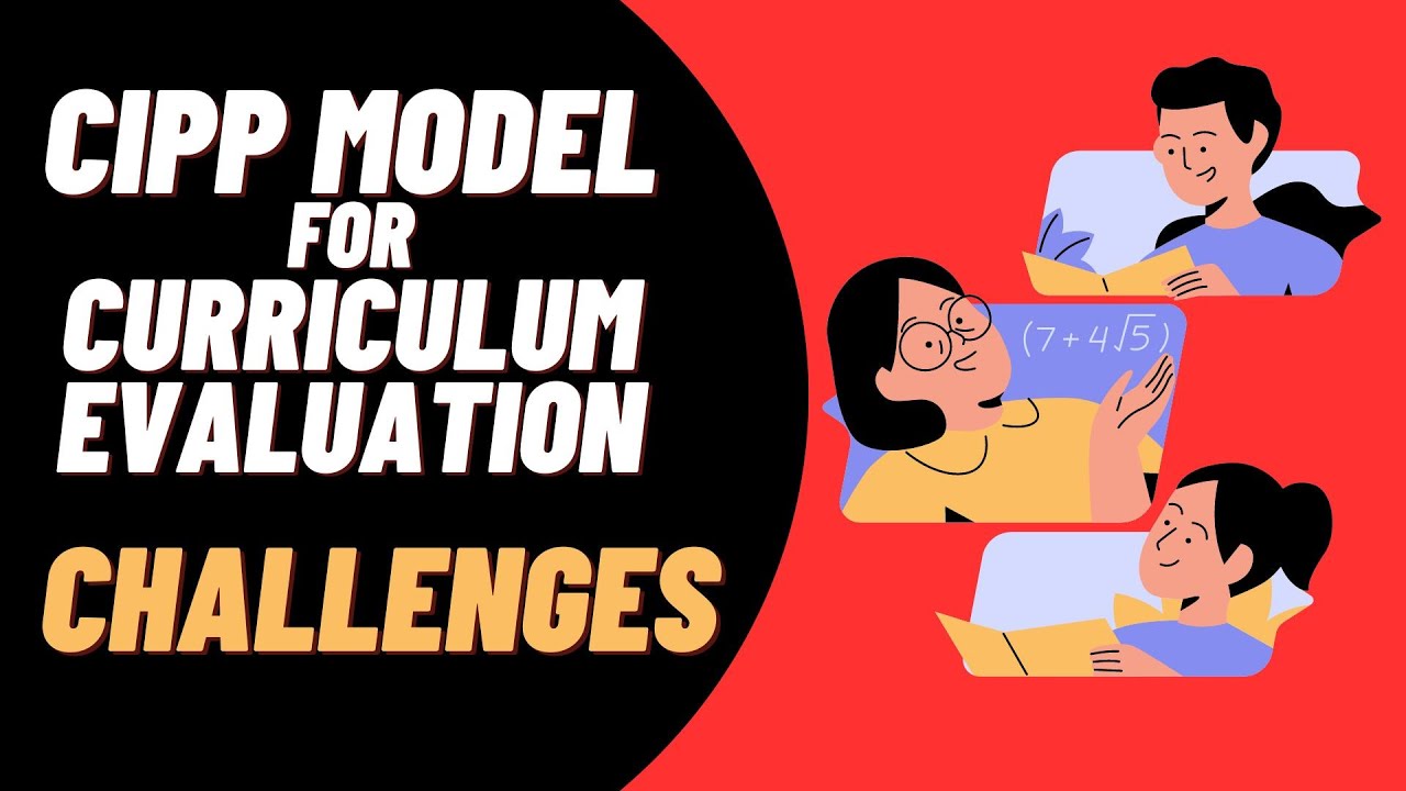 CIPP Model For Curriculum Evaluation: Implementation Challenges # ...