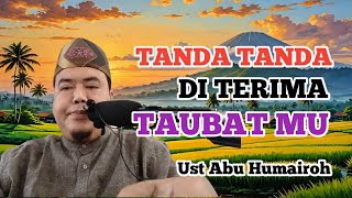 Tanda Tanda Di Terima Taubat #ustadzabuhumairoh