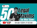 50 IMPORTANT LEGAL MAXIMS | WRITS | KLEE 2024 | Live #40