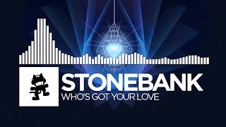 Stonebank - Who's Got Your Love [Monstercat Release]