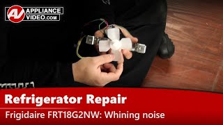 Frigidare, Elextrolux Refrigerator - Not Cooling  & Making Squealing Noise , Evaporator Fan Motor