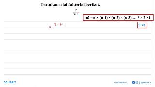 Tentukan nilai faktorial berikut.7!/(5!0!)