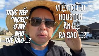 TRỰC TIẾP | NOEL Ở MỸ NHƯ THẾ NÀO | VIỆT KIỀU HOUSTON ĂN LỆ RA SAO …?