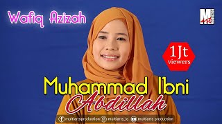 MUHAMMAD IBNI ABDILLAH - WAFIQ AZIZAH (Ya Rasulallah Ya Habiballah)