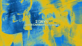 James Carter (feat. CARMA) - 2 Days (Visualizer)