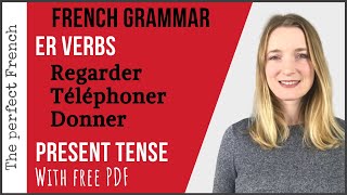 Regular French Verbs ending in ER (with FREE PDF) - Present Tense - French grammar for beginners