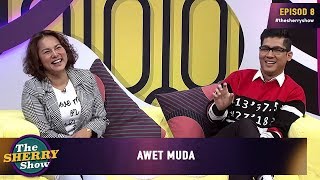 [FULL] The Sherry Show 2019 |  Episod 9 - Awet Muda