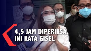 Ini Komentar Gisel Setelah Diperiksa Polisi Selama 4,5 Jam