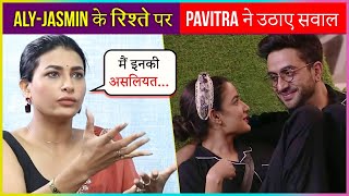 Pavitra Punia Questions Aly Goni & Jasmin Bhasin's Relationship | REVEALS Reality