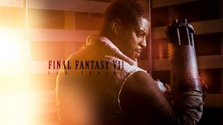 Final Fantasy VII: The Series - Proof of Concept