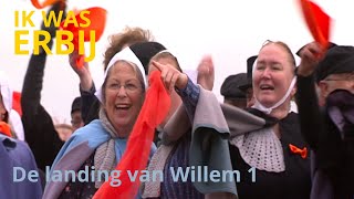 Ik was erbij: De landing van Willem 1 op Scheveningen