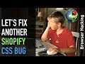 Browser hacking: Let's fix another Shopify CSS bug!