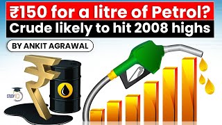 Petrol price in India to cross Rs 150 per litre? Crude price likely to hit 2008 high | Economy UPSC