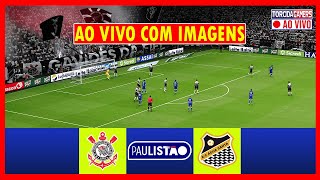 AO VIVO E COM IMAGENS: CORINTHIANS X ÁGUA SANTA | PAULISTÃO 2025 | JOGO DE HOJE AO VIVO