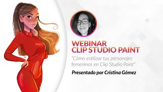 Webinar 🇪🇸 – Cómo estilizar tus personajes femeninos en Clip Studio Paint con Cristina Gómez