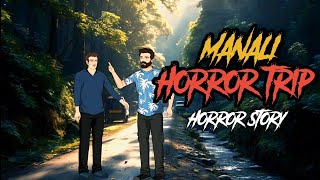 manali ki wo haunted trip:A spine chilling adventure#realhorrorstories #hindihorrorstories