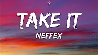 NEFFEX - Take It (Lyrics)