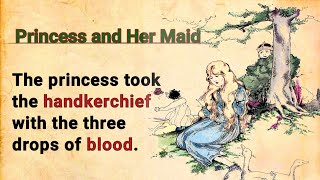 Learn English through story | English story - Princess and Her Maid | Graded reader