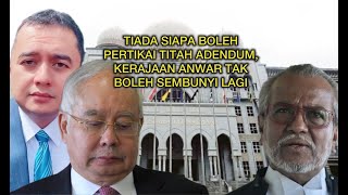 Tiada siapa boleh pertikai titah adendum, kerajaan Anwar tak boleh sembunyi lagi