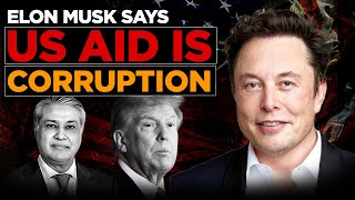 US AID Stopped for Pakistan : Elon Musk says its corruption : Pakistanis against Country