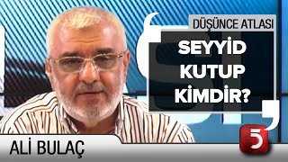 Seyyid Kutup kimdir? Sosyolog mu, müfessir mi? Ali Bulaç anlatıyor