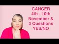 CANCER ✨”This CHANGE Is EXACTLY What You NEED Now!” 4th - 10th November & 3 Questions YES/NO