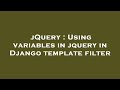 jQuery : Using variables in jquery in Django template filter