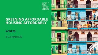 Greening Affordable Housing Affordably l IFC COP29