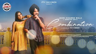 Combination (Official Video)| Jaggi Khanne Wala Ft Ankita Saili | New Punjabi Song 2021| PTC Records