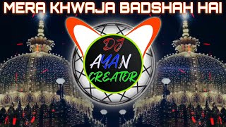 Mera Khwaja Badshah Hai ||Circuit mix||New dj mix||Dj Ayan creator Remix__2025 - YouTube-