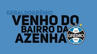 VENHO DO BAIRRO DA AZENHA - Geral do Grêmio (Grêmio)