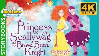 Bedtime Stories Club - Princess Scallywag and the Brave, Brave Knight