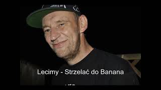 Lecimy - Pokazuję wam fakera - Strzelać do Banana