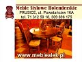 meble stylowe holendreskie prusice ul. powstańców 16a www.trzebnicatv.pl