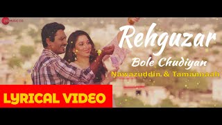 Rehguzar Bole Chudiyan Lyrical Video Nawazuddin | Tamannaah | Shahid Mallya | Samira Koppika