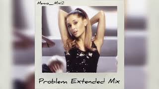 Ariana Grande ft. Iggy Azaela - Problem (The Memo_Mix12 Extended Version)
