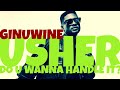 Usher x Ginuwine - Do U Wanna Handle It?