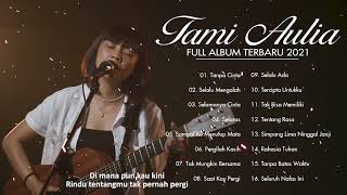 Download Lagu Tami Aulia Full Album Terbaru 2022 Tanpa Cinta Sel... MP3 Gratis