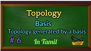 Basis of a topology | Definition with examples | Topology generated by a basis | Tamil explanation