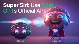 Super Siri: Use Chat GPTs Official API to Create the Ultimate Personal Assistant