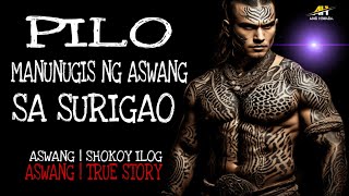 PILO MANUNUGIS NG ASWANG SA SURIGAO | Aswang True Story