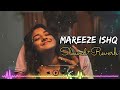 Mareeze Ishq || Lofi Song || Slowed+Reverb || Zid || @AloneBeats49
