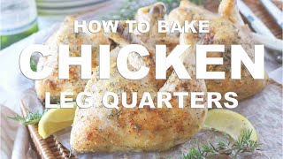 How to Make Baked Chicken Leg Quarters